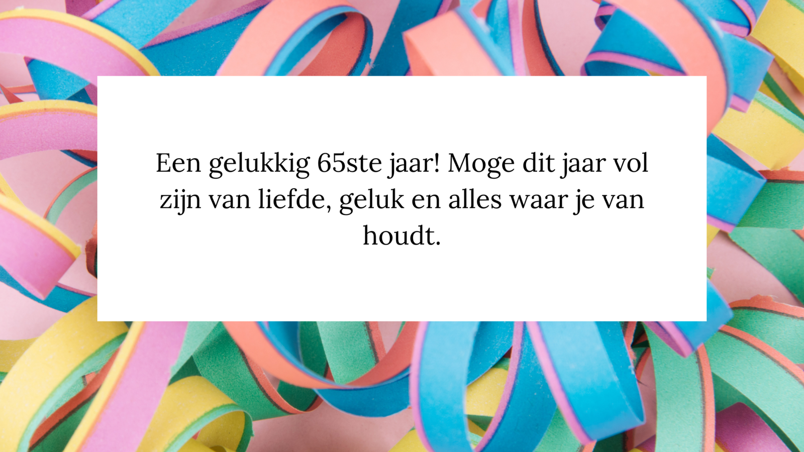 Gefeliciteerd Verjaardagswensen Voor Een Vrouw Die Haar 65ste gefeliciteerd-verjaardagswensen-voor-een-vrouw-die-haar-65ste