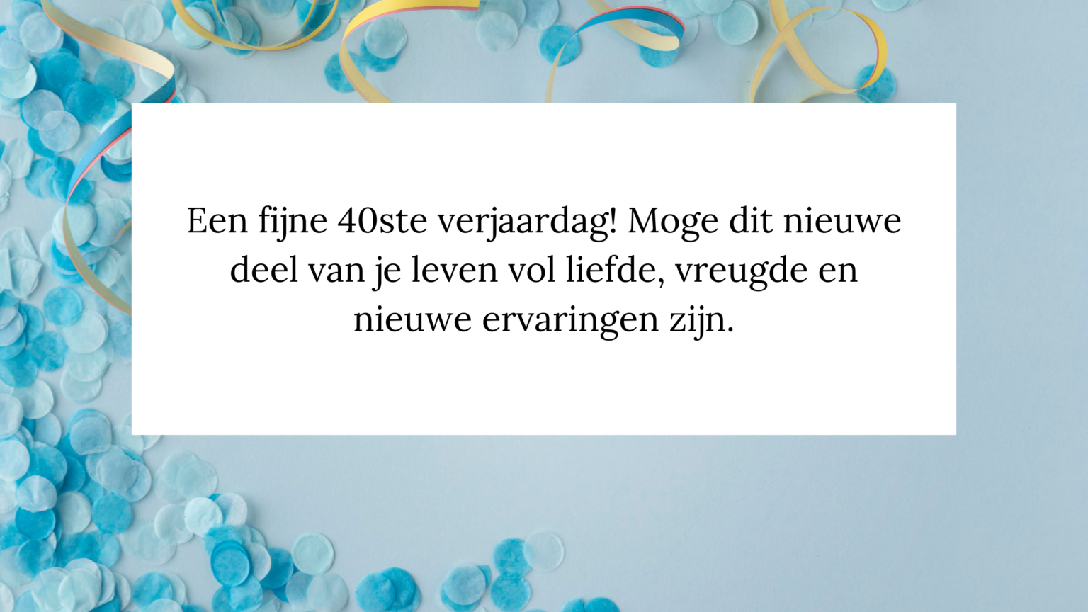 Verjaardagswensen Vrouw 40 Jaar: Vier De Mijlpaal Met Deze Inspirerende ...